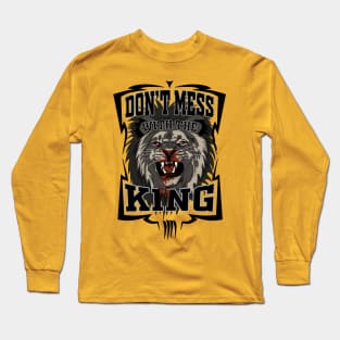 Dont mess with the King Long Sleeve T-Shirt